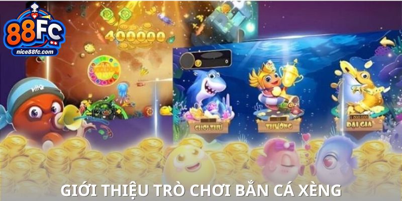 Giới thiệu Bắn cá xèng