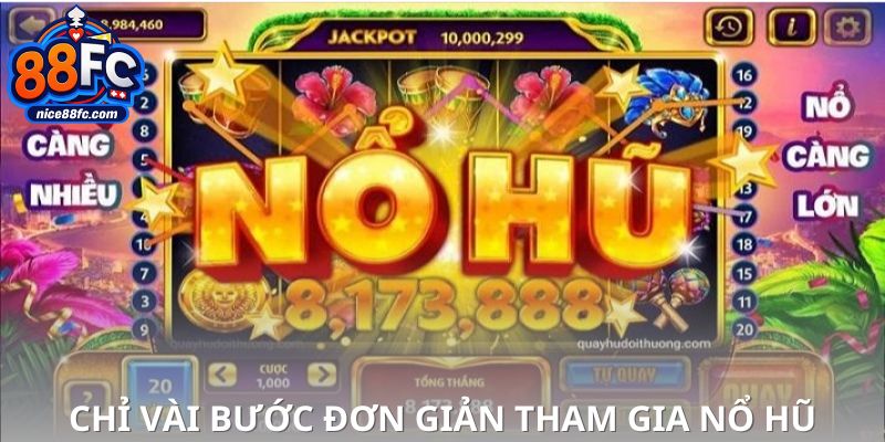 Quy trình tham gia chơi nổ hũ