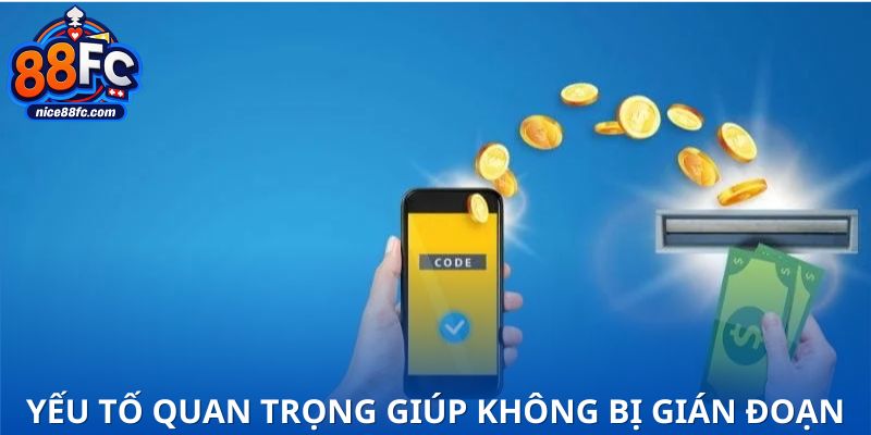 Yếu tố quan trọng giúp đảm bảo rút tiền không bị gián đoạn